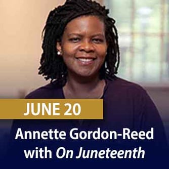 Annette Gordon Reed with On Juneteenth 6-2022 twg