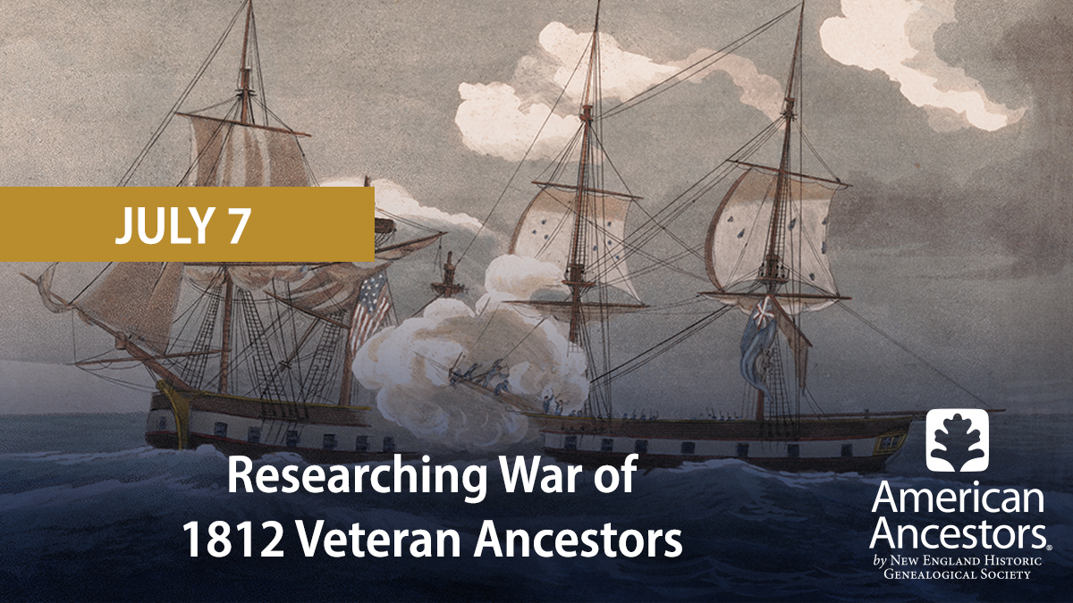 researching war 1812 veteran ancestors social 7-2022
